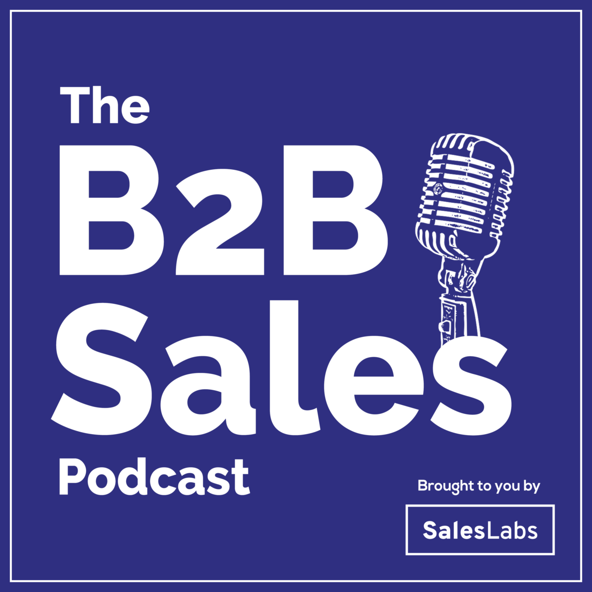 The B2B Sales Podcast