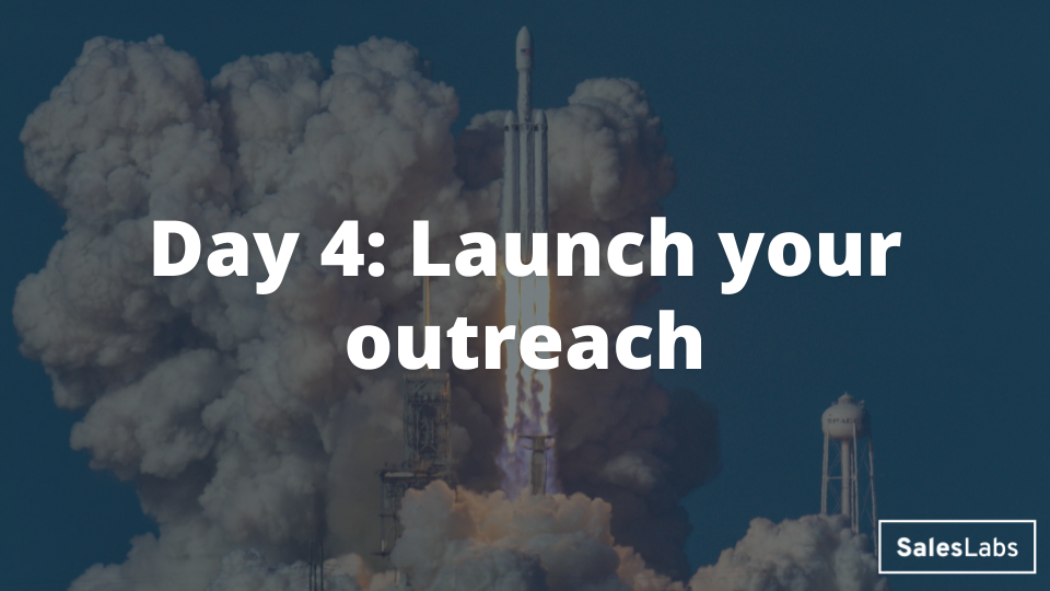 Launch your outreach