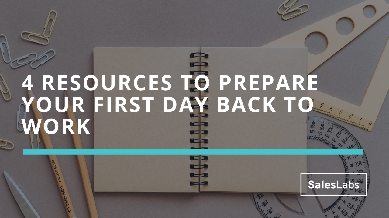 4 resources to prepare your first day back to work