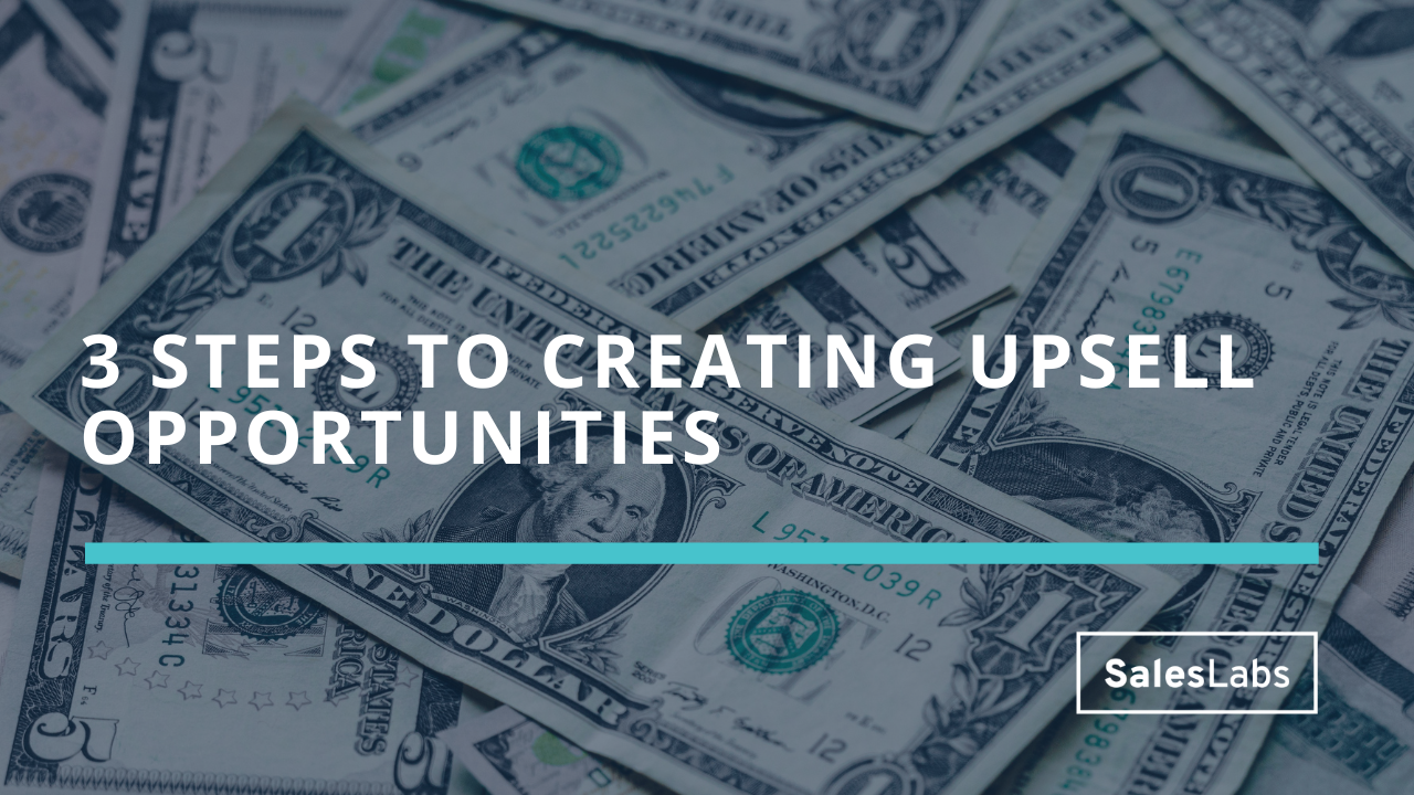 3 steps to creating upsell opportunities