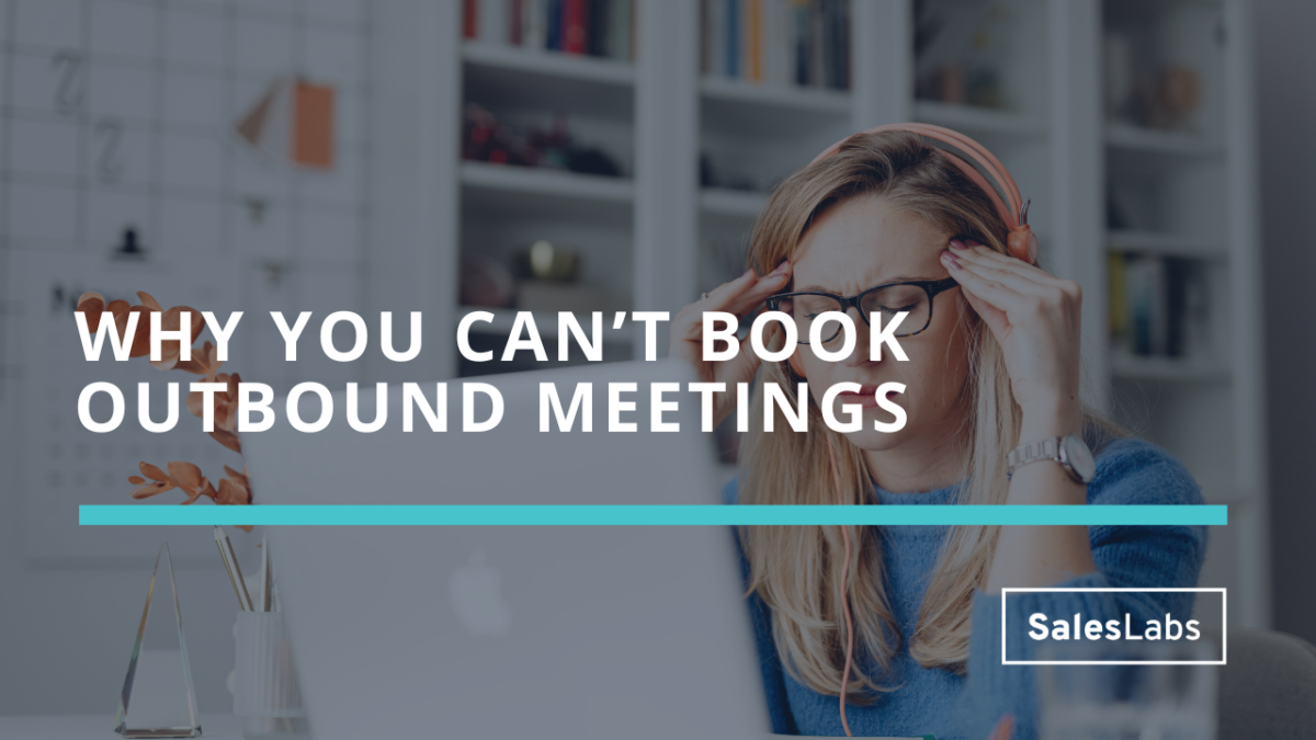 Why you can’t book outbound meetings