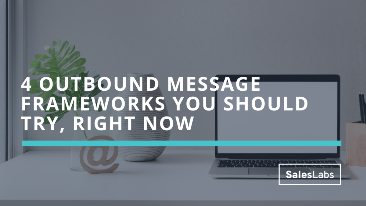 4 outbound message frameworks you should try, right now